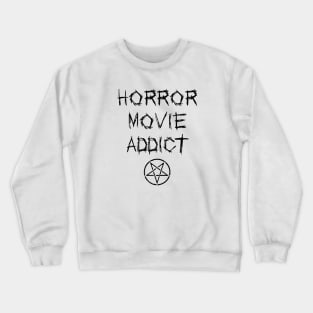 Horror Movie Addict Crewneck Sweatshirt